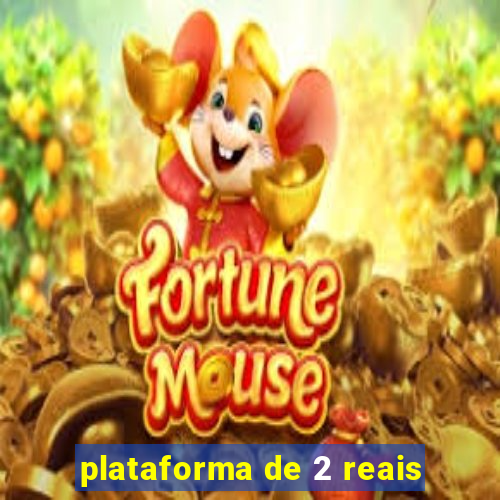 plataforma de 2 reais